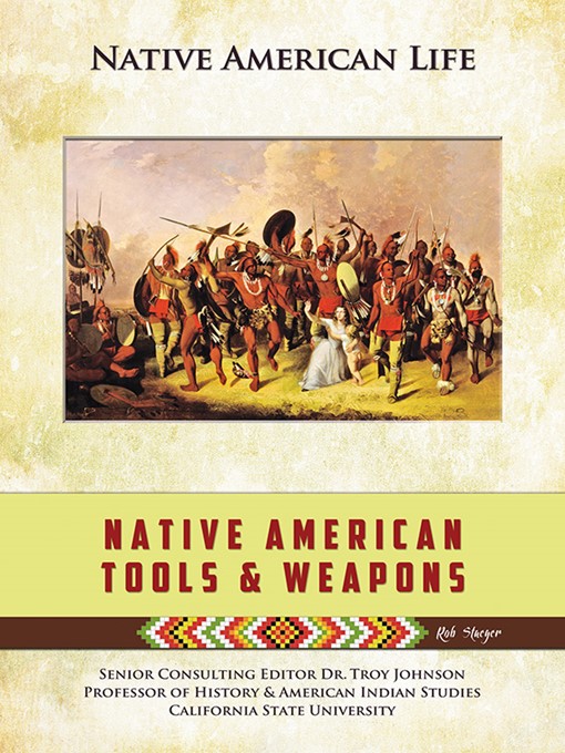 Title details for Native American Tools and Weapons by Rob Staeger - Available